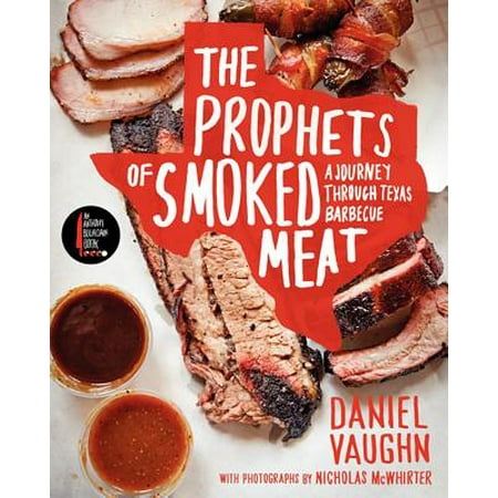 The Prophets of Smoked Meat : A Journey Through Texas