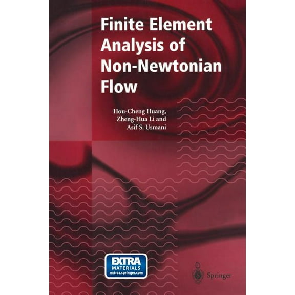 Finite Element Analysis of Non-Newtonian Flow: Theory and Software, (Paperback)
