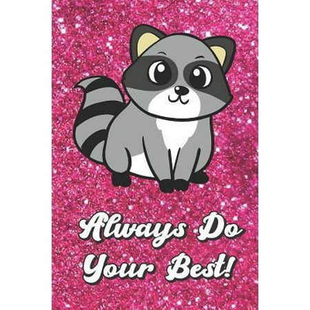 Always Do Your Best: Raccoon On Pink Glitter Stars Effect Background, Lined Paper Note Book For Girls or Boys To Draw, Sketch & Crayon or C (The Best Backgrounds For Girls)