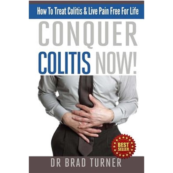 Pre-Owned Conquer Colitis Now! : How to Treat Colitis & Live Pain Free for Life