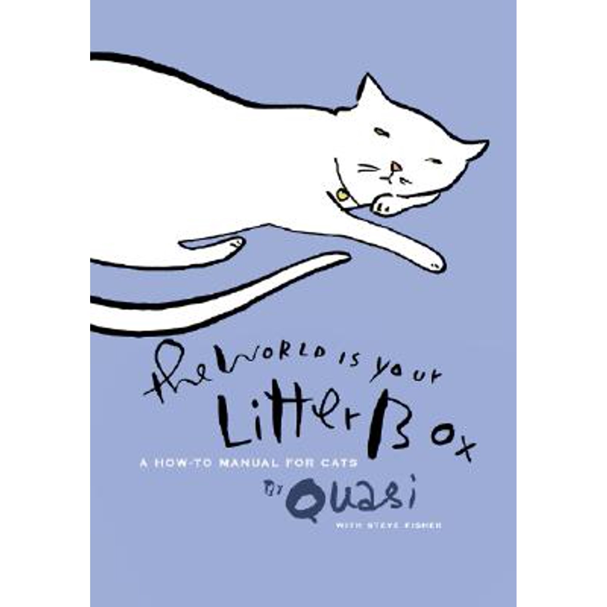 The World Is Your Litter Box : A How-To Manual for Cats (Hardcover)