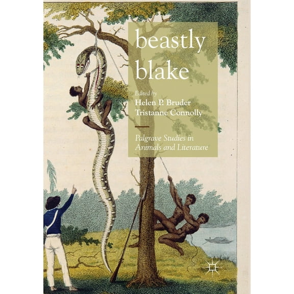 Palgrave Studies in Animals and Literatu Beastly Blake, (Paperback)