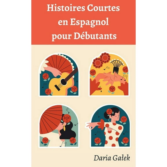 Histoires Courtes en Espagnol pour DÃ©butants, (Paperback)