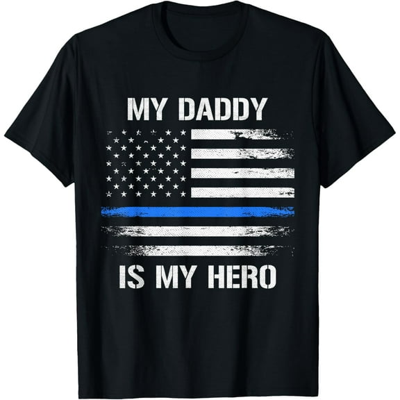 My Daddy Is My Hero Police Officer Thin Blue Line T-Shirt