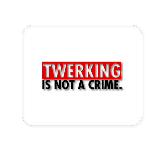 DistinctInk Mouse Pad - 1/4" Foam Rubber - Twerking is Not a Crime