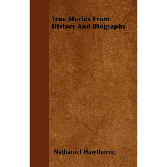 True Stories from History and Biography, (Paperback)