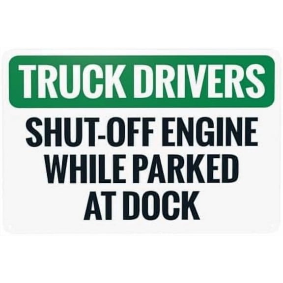 Truck Drivers Shut Off Engine While Parked At Dock Warning Sign, Truck Safety Security Metal Signs for Home Business Garage Street Wall Safety Caution Custom Decor 12 x 8 Inch