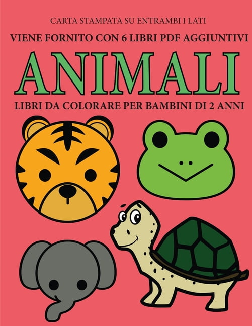 Libri Da Colorare Per Bambini Di 2 Anni Libri Da Colorare Per Bambini Di 2 Anni Animali Questo Libro Contiene 40 Pagine A Colori Con Linee Extra Spesse Per Ridurre La Frustrazione