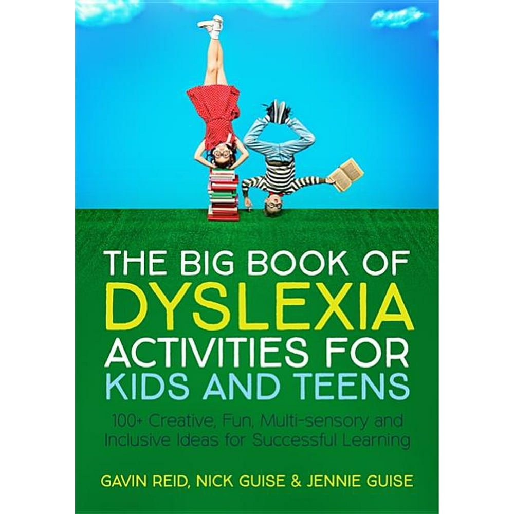 The Big Book of Dyslexia Activities for Kids and Teens 100+ Creative