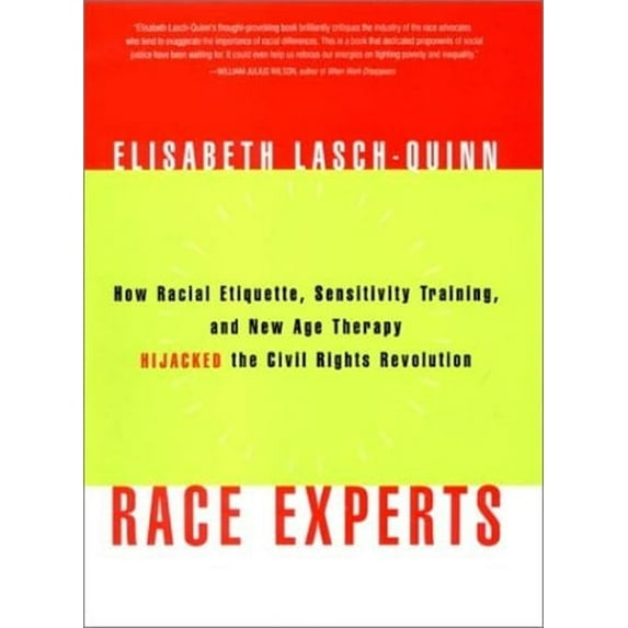 Pre-Owned Race Experts: How Racial Etiquette, Sensitivity Training, and New Age Therapy Hijacked the Civil Rights Revolution, 9780393048735, 039304873X, Hardcover, First Edition edition