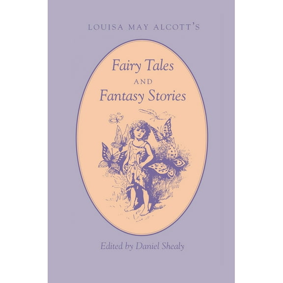 Pre-Owned Louisa May Alcott's Fairy Tales and Fantasy Stories: Fairy Tales Fantasy Stories (Paperback) 0870497588 9780870497582