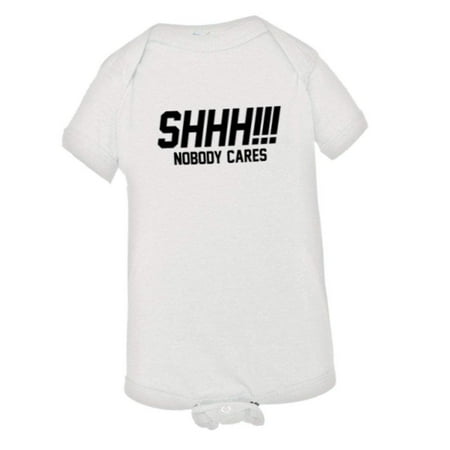 

PleaseMeTees™ Baby Shh Shoosh Nobody No One Cares Be Quiet HQ Jumpsuit