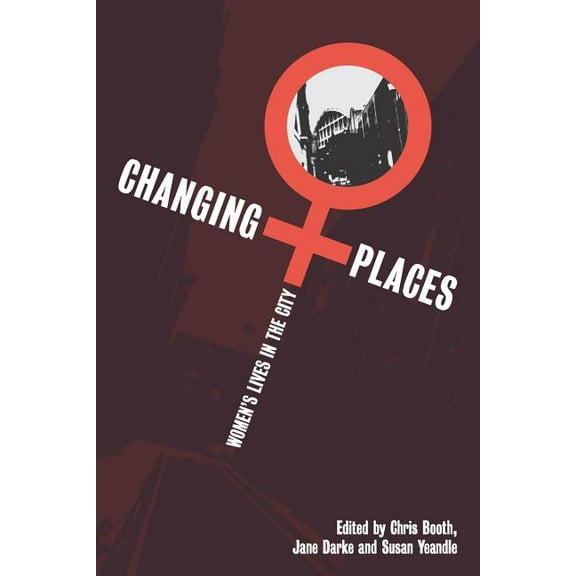 Changing Places: Women's Lives in the City, (Paperback)