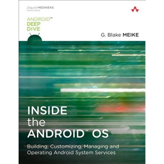 Pre-Owned Inside the Android OS: Building, Customizing, Managing and Operating Android System Services