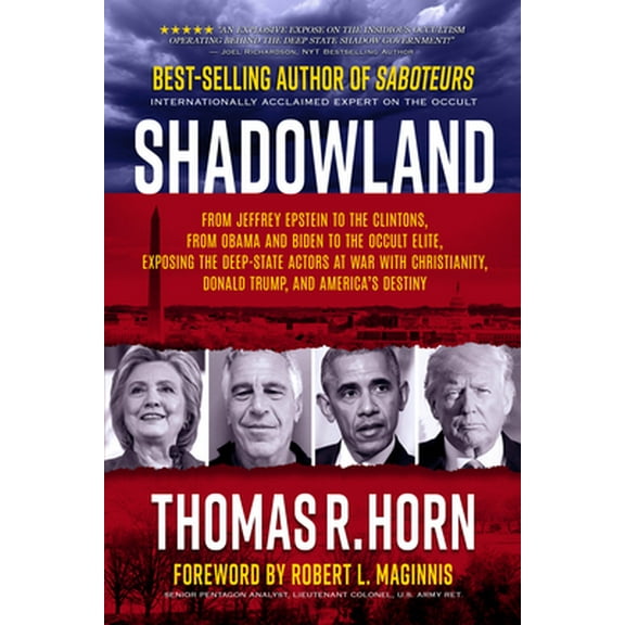 Pre-Owned Shadowland: From Jeffrey Epstein to the Clintons, from Obama and Biden to the Occult Elite: Exposing the Deep-State Actors at War with Christianity, D (Paperback) 1732547807 9781732547803