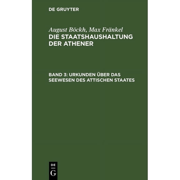 Urkunden Ãber Das Seewesen Des Attischen Staates: Beilage Zur Staatshaushaltung Der Athener, (Hardcover)