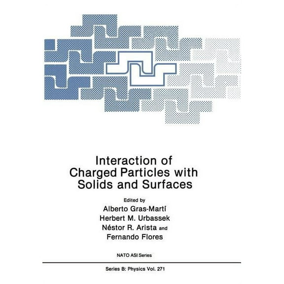 NATO Science Series B: Interaction of Charged Particles with Solids and Surfaces, Book 271, (Paperback)