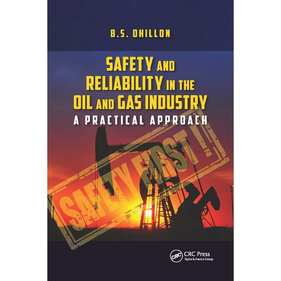 Safety and Reliability in the Oil and Gas Industry: A Practical Approach, (Paperback)