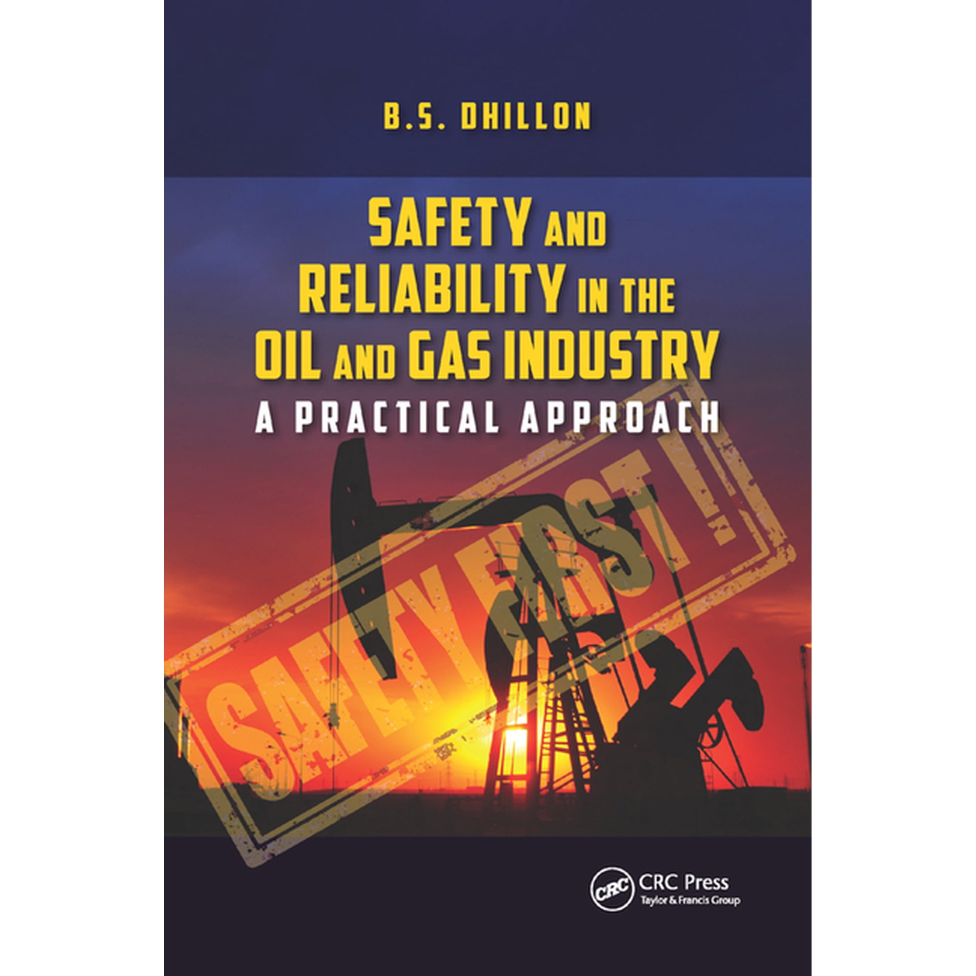Safety and Reliability in the Oil and Gas Industry: A Practical Approach (Paperback)