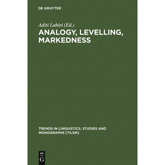 Trends in Linguistics. Studies and Monog Analogy, Levelling, Markedness, Book 127, (Hardcover)