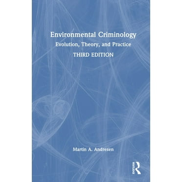 Environmental Criminology: Evolution, Theory, and Practice, (Hardcover)