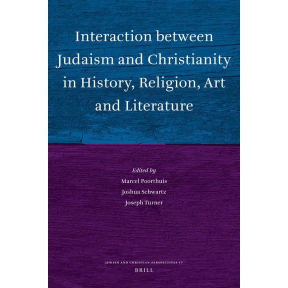 Jewish and Christian Perspectives Interaction Between Judaism and Christianity in History, Religion, Art and Literature, Book 17, (Hardcover)