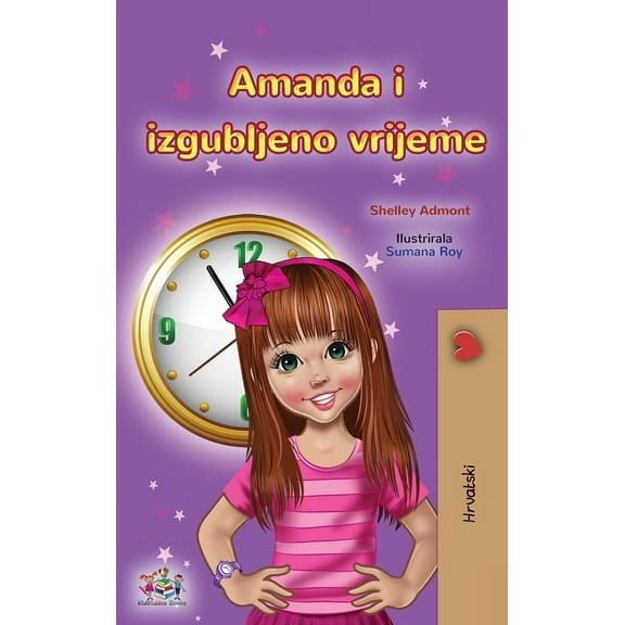 Croatian Bedtime Collection: Amanda and the Lost Time (Croatian Book for Kids) (Hardcover)