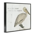 thumbnail image 3 of Stupell Industries Be Pelican not Pelican't Funny Beach Phrase Pun Graphic Art Black Framed Art Print Wall Art, 20x16, by Daphne Polselli, 3 of 5