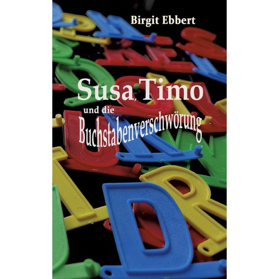 Susa, Timo und die Buchstabenverschwörung, (Paperback)