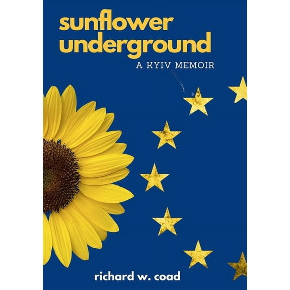 Sunflower Underground - A Kyiv Memoir, (Paperback)