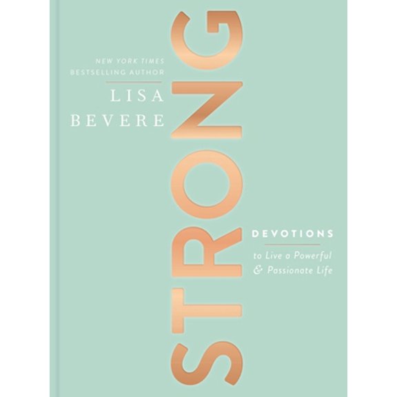 Pre-Owned Strong: Devotions to Live a Powerful and Passionate Life (a 90-Day Devotional) - The Perfect Christian Gifts for Women (Hardcover) 1400213134 9781400213139