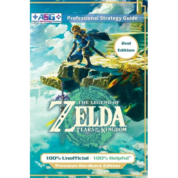 The Legend of Zelda Tears of the Kingdom Strategy Guide Book (2nd Edition - Premium Hardback): 100% Unofficial - 100% He, (Hardcover)