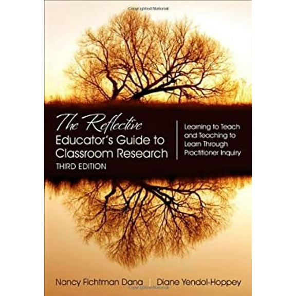Pre-Owned The Reflective Educator's Guide to Classroom Research : Learning to Teach and Teaching to Learn Through Practitioner Inquiry (Paperback) 9781483331980