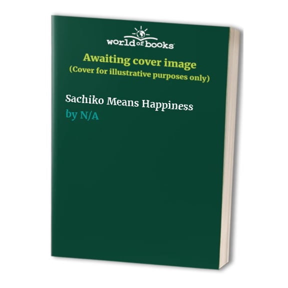 Pre-Owned Sachiko Means Happiness (Paperback) 0021462151 9780021462155