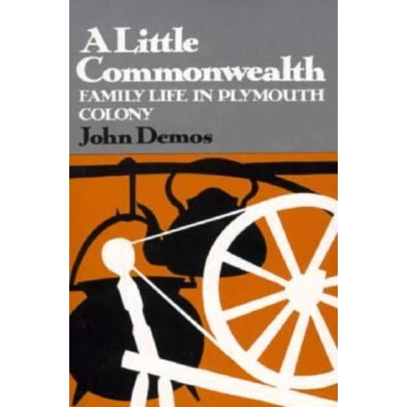 Pre-Owned A Little Commonwealth: Family Life in Plymouth Colony (Paperback) 0195013557 9780195013559