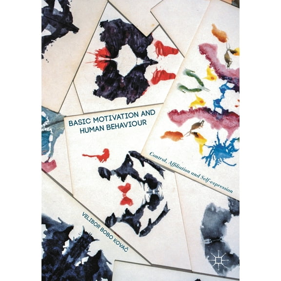 Basic Motivation and Human Behaviour: Control, Affiliation and Self-Expression, (Paperback)