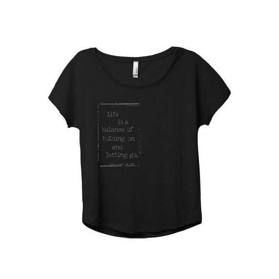 Life Is A Balance Of Holding On And Letting Go Women's Fashion Slouchy Dolman T-Shirt Tee Heather Black Large