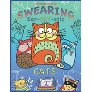 A Coloring Book Of Swearing Sar-Cat-Stic Cats!, (Paperback)