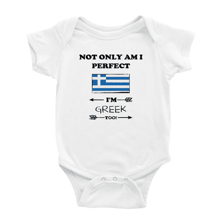 

Not Only Am I Perfect I m Greek Too! Cute Baby Bodysuits (White 6-12 Months)