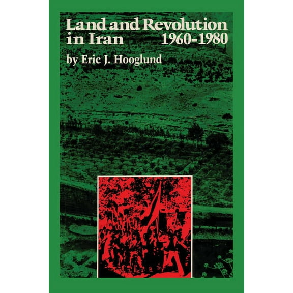 Cmes Modern Middle East Land and Revolution in Iran, 1960-1980, Book 7, (Paperback)
