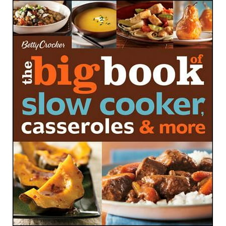 Betty Crocker The Big Book of Slow Cooker, Casseroles &