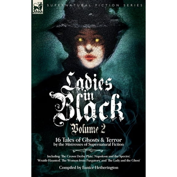 Ladies in Black: Volume 2: 16 Tales of Ghosts and Terror by the Mistresses of Supernatural Fiction, (Paperback)