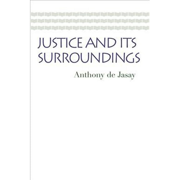 JUSTICE AND ITS SURROUNDINGS (Paperback)