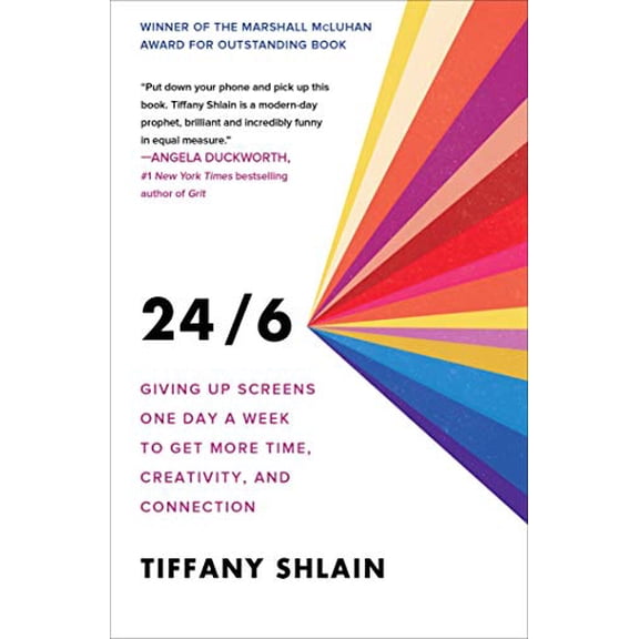Pre-Owned 24/6: Giving Up Screens One Day a Week to Get More Time, Creativity, and Connection (Paperback) 1982116870 9781982116873