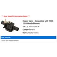 thumbnail image 2 of Heater Valve - Compatible with 2003 - 2011 Honda Element 2004 2005 2006 2007 2008 2009 2010, 2 of 2