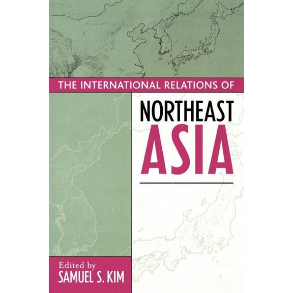Asia in World Politics International Relations of Northeast Asia, (Paperback)