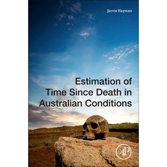 Estimation of Time Since Death in Australian Conditions, (Paperback)