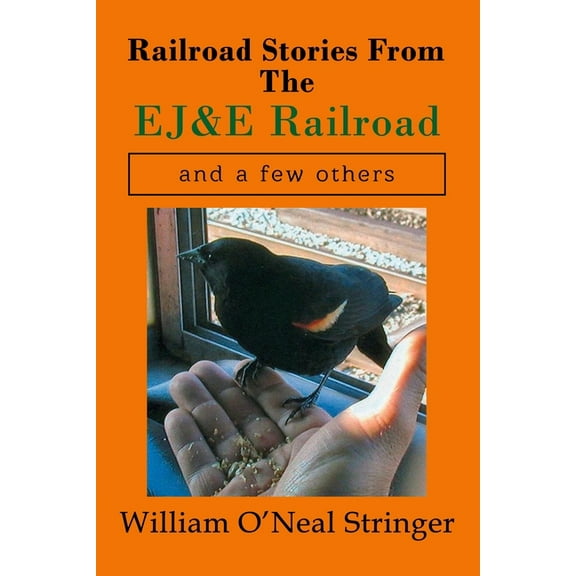 Railroad Stories From The EJ&E Railroad and a few others (Paperback)