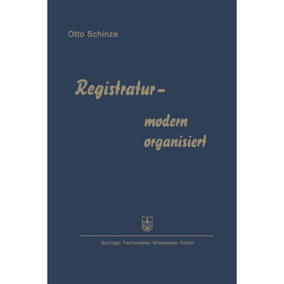 Registratur -- Modern Organisiert: Fortschrittliche Schriftgutablage Und Büroorganisation, (Paperback)