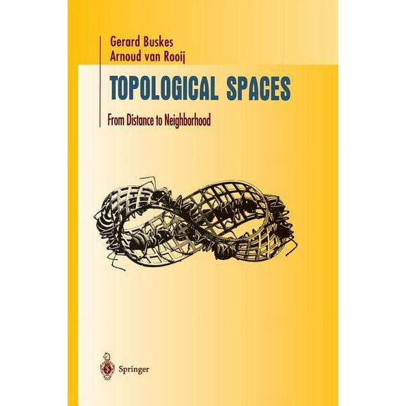 Undergraduate Texts in Mathematics Topological Spaces: From Distance to Neighborhood, (Paperback)